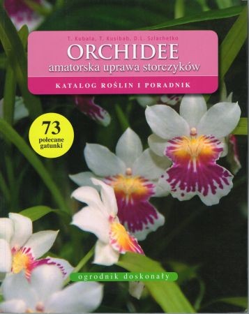 Kubala Tomasz, Kusibab Tadeusz, Szlachetko Dariusz L. - Orchidee. Amatorska uprawa storczyków.jpg