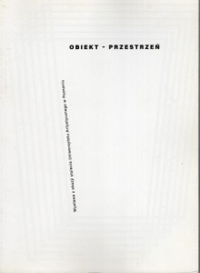 Obiekt - Przestrzeń. Wystawa z okazji stulecia Uniwersytetu Artystycznego w Poznaniu.
