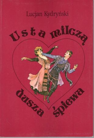 Kydryński Lucjan - Usta milczą, dusza śpiewa. Opowieść o życiu i twórczości Franciszka Lehara.jpg