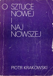 Krakowski Piotr - O sztuce nowej i najnowszej.