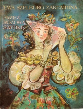 Szelburg-Zarembina Ewa - Przez różową szybkę. Ilustrował Jan Marcin Szancer.jpg