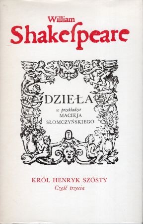 Shakespeare William - Król Henryk szósty. Część trzecia.jpg