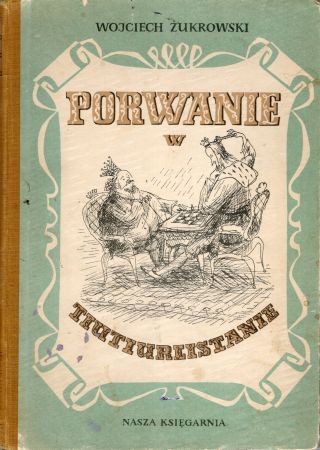 Żukrowski Wojciech - Porwanie w Tiutiurlistanie. Ilustrował Adam Marczyński.jpg