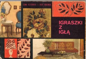 Kozierowska Leonia, Bańkowska Irena - Igraszki z igłą.