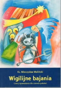 Maliński Mieczysław - Wigilijne bajania. Cztery opowiadania dla czterech pokoleń. Ilustracje Stanisław Stolec.