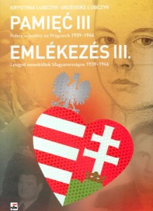 Łubczyk Krystyna, Łubczyk Grzegorz - Pamięć III. Polscy uchodźcy na Węgrzech 1939-1946.