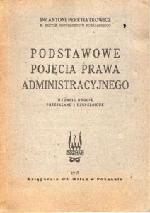 Peretiatkowicz Antoni - Podstawowe pojęcia prawa administracyjnego.