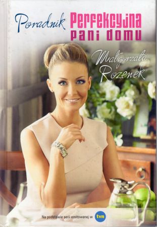 Rozenek Małgorzata - Perfekcyjna pani domu. Poradnik.jpg
