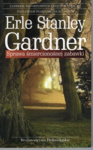 Gardner Erle Stanley - Sprawa śmiercionośnej zabawki. Przełożył Bartłomiej Madejski.