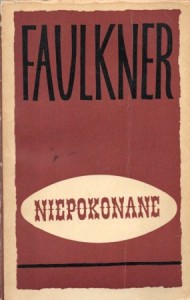 Faulkner William - Niepokonane. Przełożyła Ewa Życieńska.