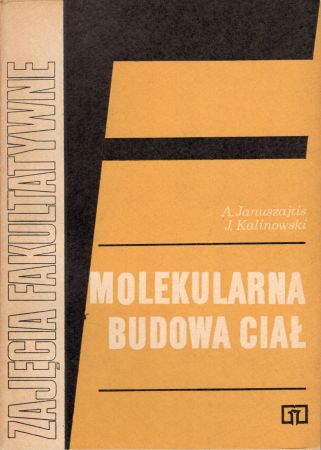 Januszajtis Andrzej, Kalinowski Jan - Molekularna budowa ciał.jpg