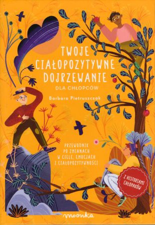 Twoje ciałopozytywne dojrzewanie. Dla chłopców. Przewodnik po zamianach w ciele, emocjach i ciałopozytywności.jpg