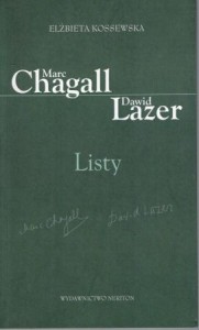 Kossewska Elżbieta - Marc Chagall - Dawid Lazer. Listy.