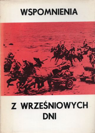 Wspomnienia z wrześniowych dni. Wielkopolanie o kampanii wojennej 1939.jpg
