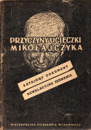 Przyczyny ucieczki Mikołajczyka. Zatajniony dokument. Rewelacyjne zeznania.jpg