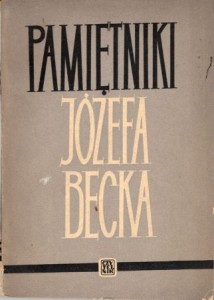 Beck Józef - Pamiętniki Józefa Becka. /Wybór/.
