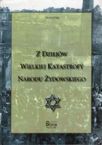 Fuks Marian - Z dziejów Wielkiej Katastrofy Narodu Żydowskiego.