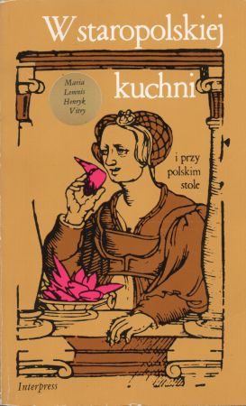 Lemnis Maria, Vitry Henryk - W staropolskiej kuchni i przy polskim stole.jpg