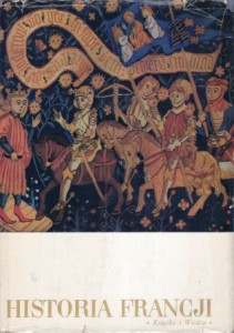 Perroy E., Doucet R., Latreille A. - Historia Francji. Tom I. Od początku dziejów do roku 1774. Tom II. Od 1774 do czasów współczesnych.