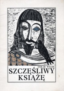 Wilde Oskar - Szczęśliwy książę. Urodziny Infantki. Ilustrowała Małgorzata Łoza-Lipszyc.