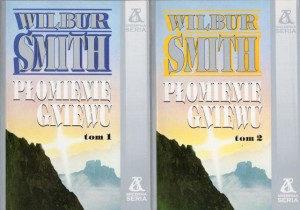 Smith Wilbur - Płomienie gniewu. Tom 1/2. Przełożyli Paweł Józefowicz, Monika Szymanowska. /Srebrna Seria/. /Saga rodu Courteneyów/.
