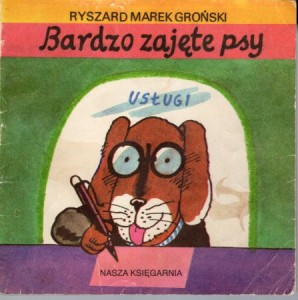 Groński Ryszard Marek - Bardzo zajęte psy. Ilustrował Jerzy Flisak. /Poczytaj mi, mamo/.