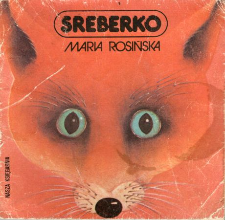 Rosińska Maria - Sreberko. Ilustrowała Teresa Jaskierny. Poczytaj mi, mamo.jpg