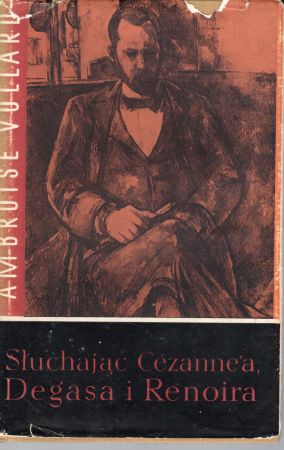 ollard Ambroise - Słuchając Cezanne a, Degasa i Renoira.jpg