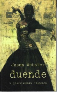 Webster Jason - Duende. W poszukiwaniu flamenco.