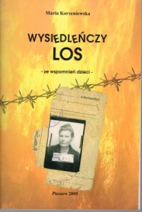 Korzeniewska Maria - Wysiedleńczy los. Ze wspomnień dzieci.