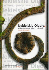 Nekielskie Olędry. W kręgu pracy, wiary i nadziei. 