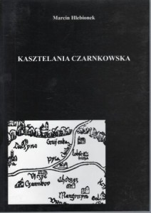 Hlebionek Marcin - Kasztelania Czarnkowska.