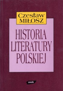 Miłosz Czesław - Historia literatury polskiej do roku 1939. Przełożyła Maria Tarnowska.