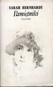 Bernhardt Sarah - Pamiętniki. Przełożyła Irena Dewitzowa.