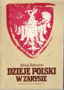 Bobrzyński Michał - Dzieje Polski w zarysie.