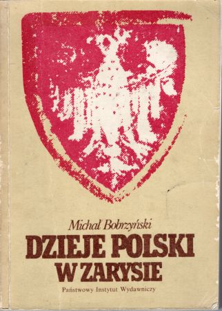 Bobrzyński Michał - Dzieje Polski w zarysie.jpg