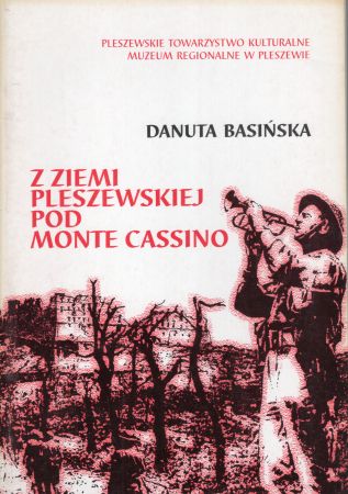 Basińska Danuta - Z ziemi pleszewskiej pod Monte Cassino.jpg