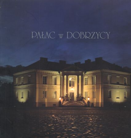 Skuratowicz Jan - Pałac w Dobrzycy. Ilustracje Magdalena Adamczewska, Piotr Walichnowski.jpg