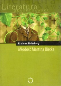 Soderberg Hjalmar - Młodość Martina Bircka. /Literatura Skandynawska/.