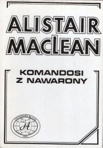 MacLean Alistair - Komandosi z Nawarony. Przełożył Andrzej Grabowski. /Utwory Zebrane/.