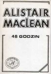 MacLean Alistair - Czterdzieści osiem godzin. Przełożył Mieczysław Derbień. /Utwory Zebrane/. 