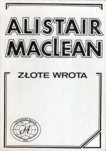MacLean Alistair - Złote wrota. Przełożył Jerzy Żebrowski. /Utwory Zebrane/. 