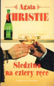 Christie Agatha - Śledztwo na cztery ręce. Przełożyła Alicja Pożarowszczyk. 