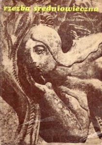 Sauerlander Willibald - Rzeźba średniowieczna. Przełożyła Anna Porębska.