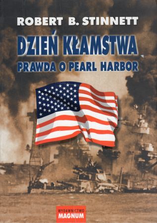 Stinnett Robert B. - Dzień kłamstwa. Prawda o Pearl Harbor.jpg