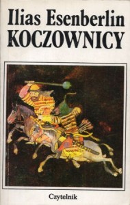 Esenberlin Ilias - Koczownicy. Tłumaczył z rosyjskiego Andrzej Szymański. Wstępem i objaśnieniami opatrzył Stanisław Kałużyński. /Kazachstan/. 