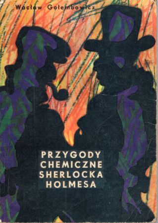 Gołembowicz Wacław - Przygody chemiczne Sherlocka Holmesa.jpg