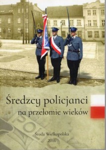 Kwietniewska Edyta, Pacyk Michał - Średzcy policjanci na przełomie wieków.