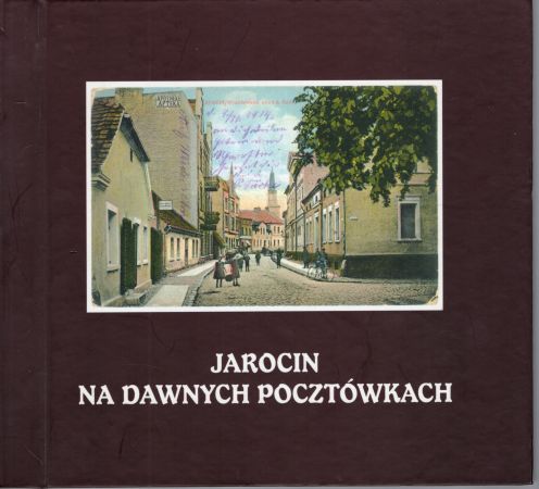 Czarny Eugeniusz - Jarocin na dawnych pocztówkach. Widokówki z lat 1897-1918.jpg