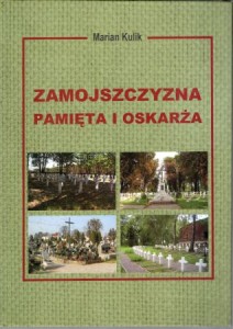 Kulik Marian - Zamojszczyzna pamięta i oskarża...
